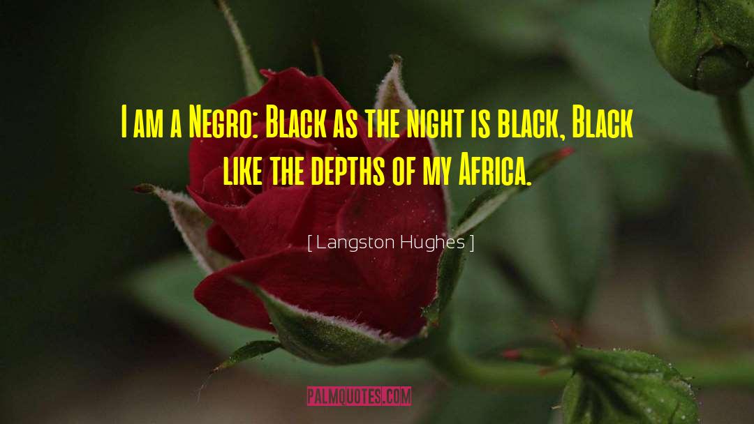 Langston Hughes Quotes: I am a Negro: Black