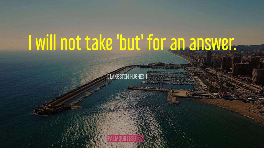 Langston Hughes Quotes: I will not take 'but'