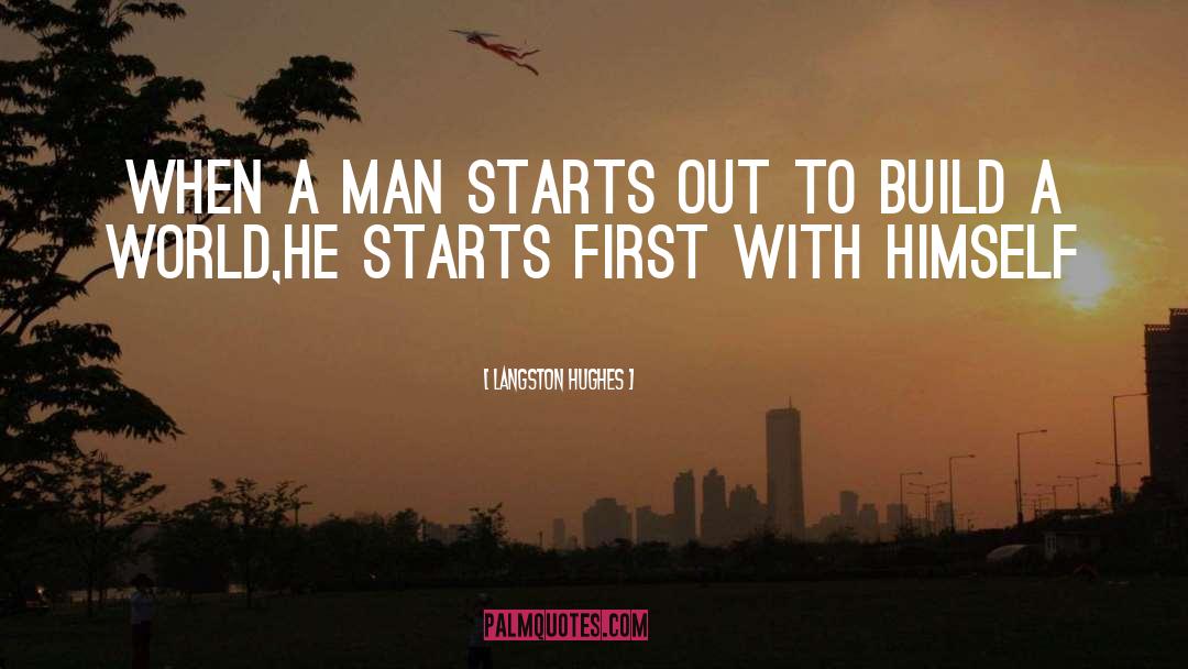 Langston Hughes Quotes: When a man starts out