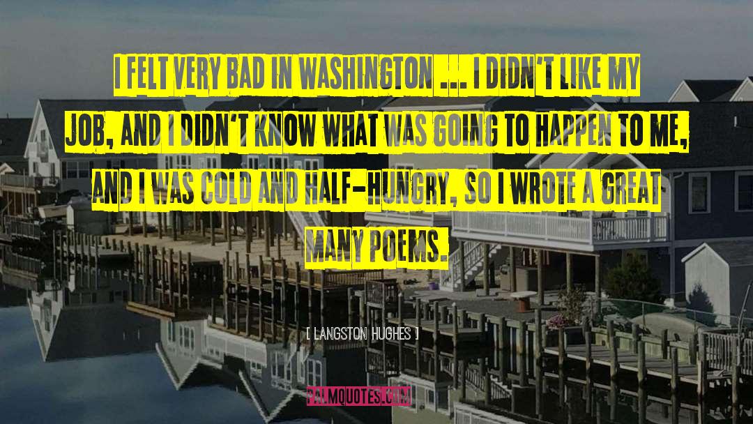 Langston Hughes Quotes: I felt very bad in