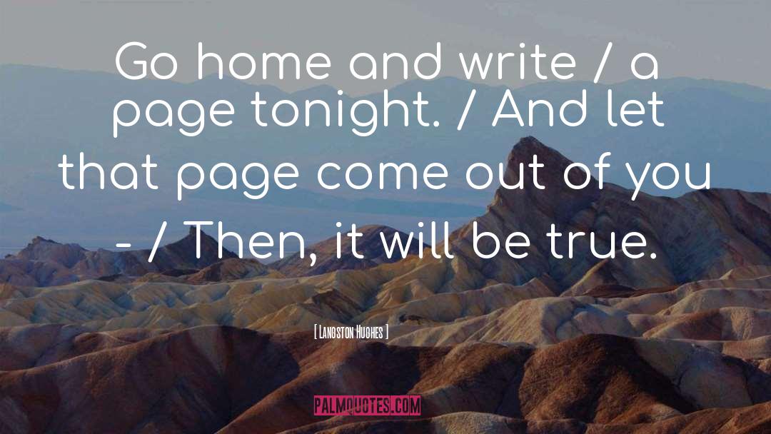 Langston Hughes Quotes: Go home and write /