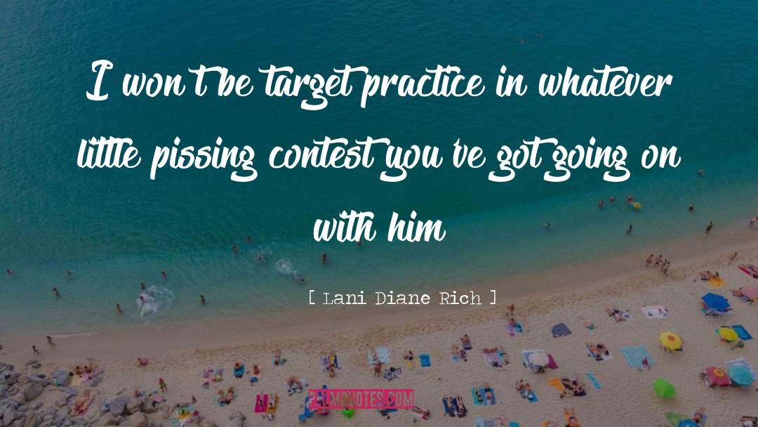 Lani Diane Rich Quotes: I won't be target practice