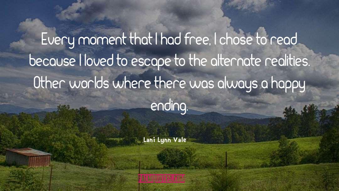 Lani Lynn Vale Quotes: Every moment that I had