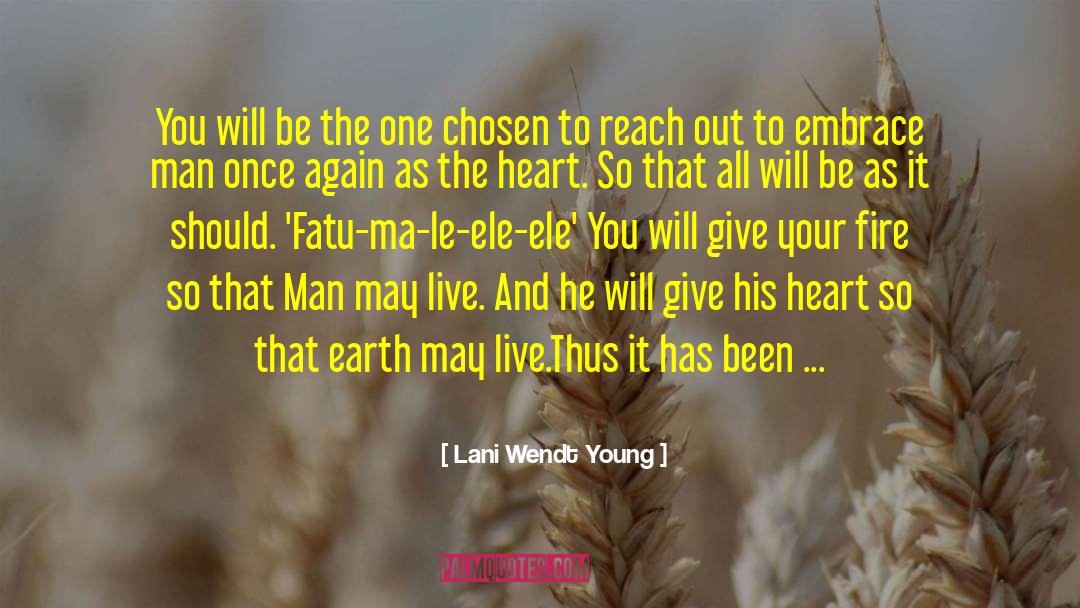 Lani Wendt Young Quotes: You will be the one