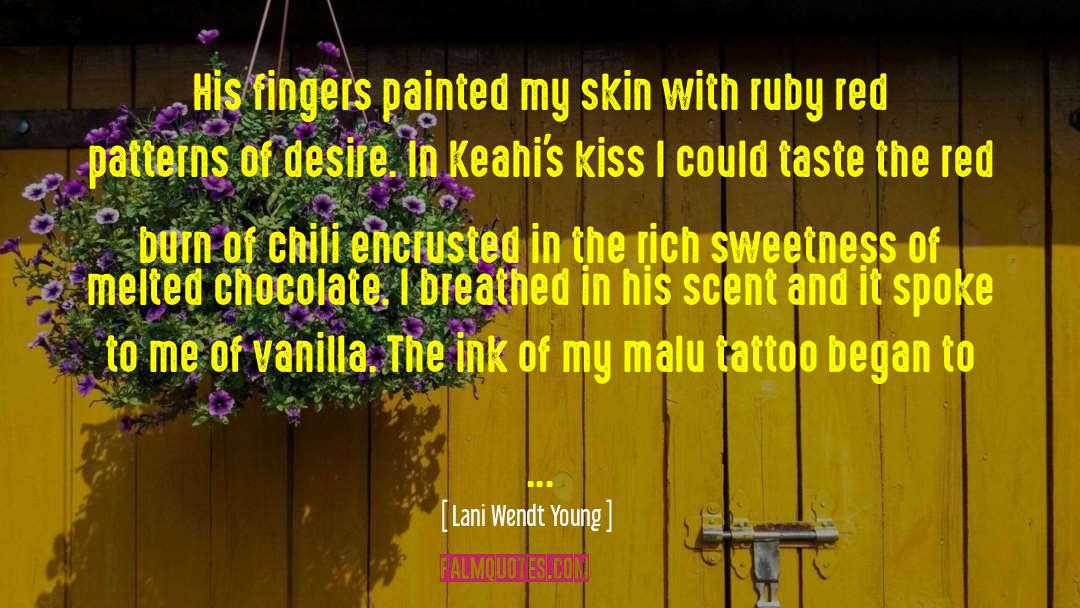 Lani Wendt Young Quotes: His fingers painted my skin