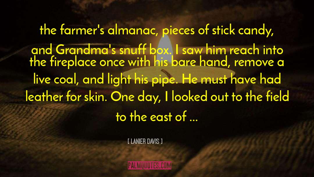 Lanier Davis Quotes: the farmer's almanac, pieces of