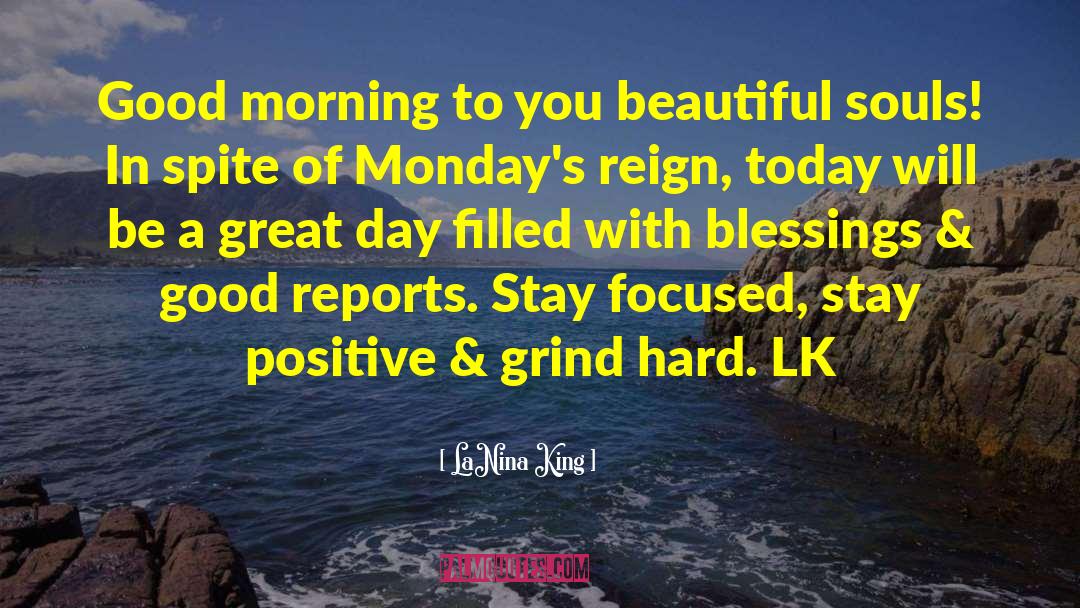 LaNina King Quotes: Good morning to you beautiful