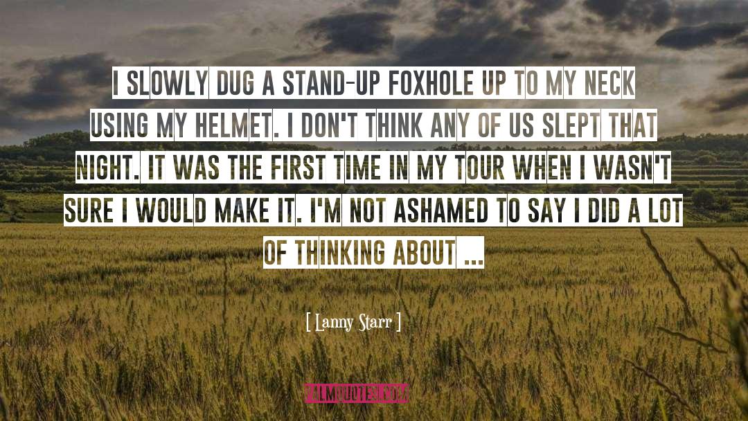 Lanny Starr Quotes: I slowly dug a stand-up