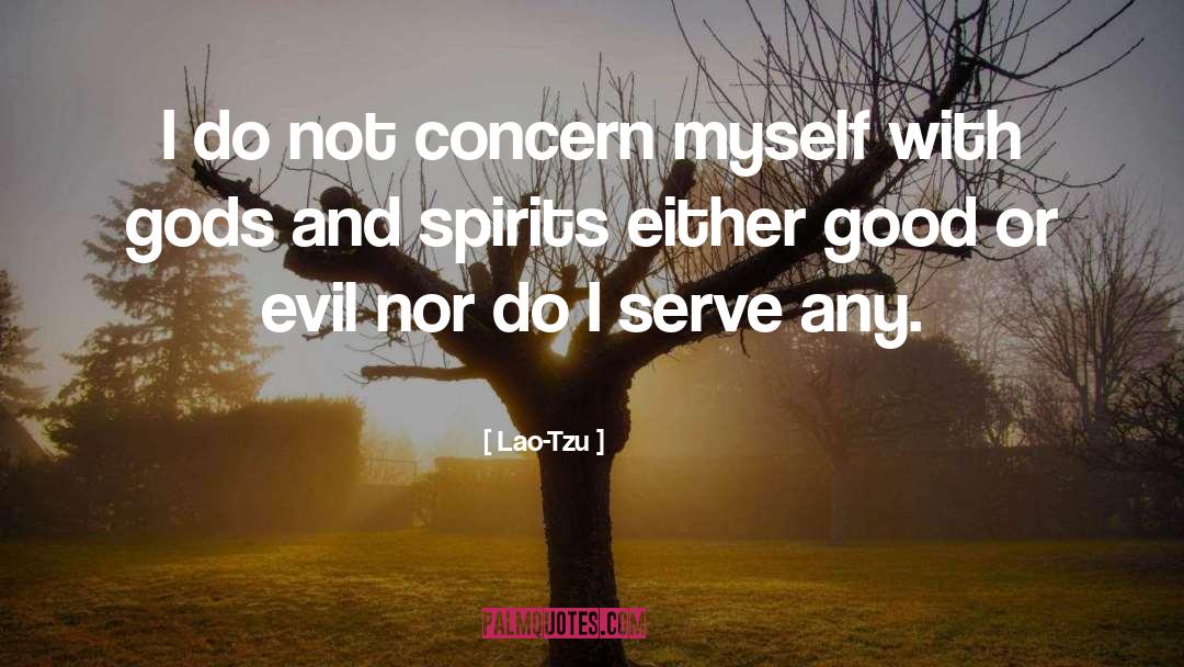 Lao-Tzu Quotes: I do not concern myself