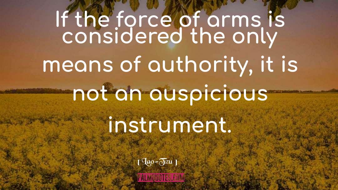 Lao-Tzu Quotes: If the force of arms