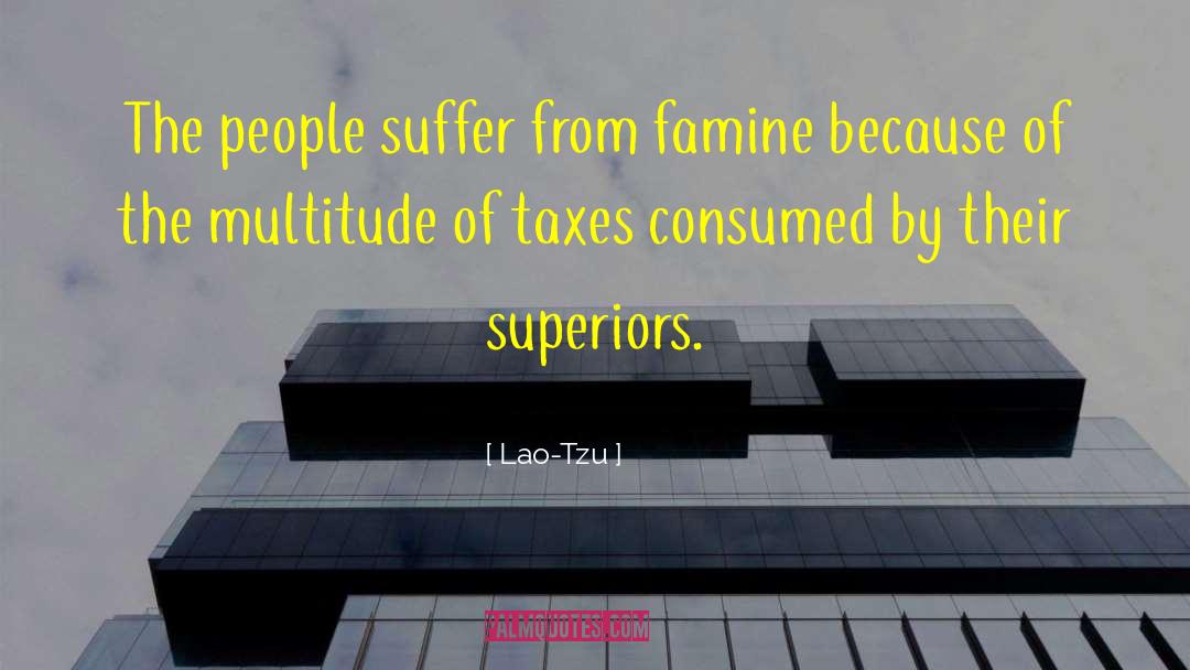 Lao-Tzu Quotes: The people suffer from famine