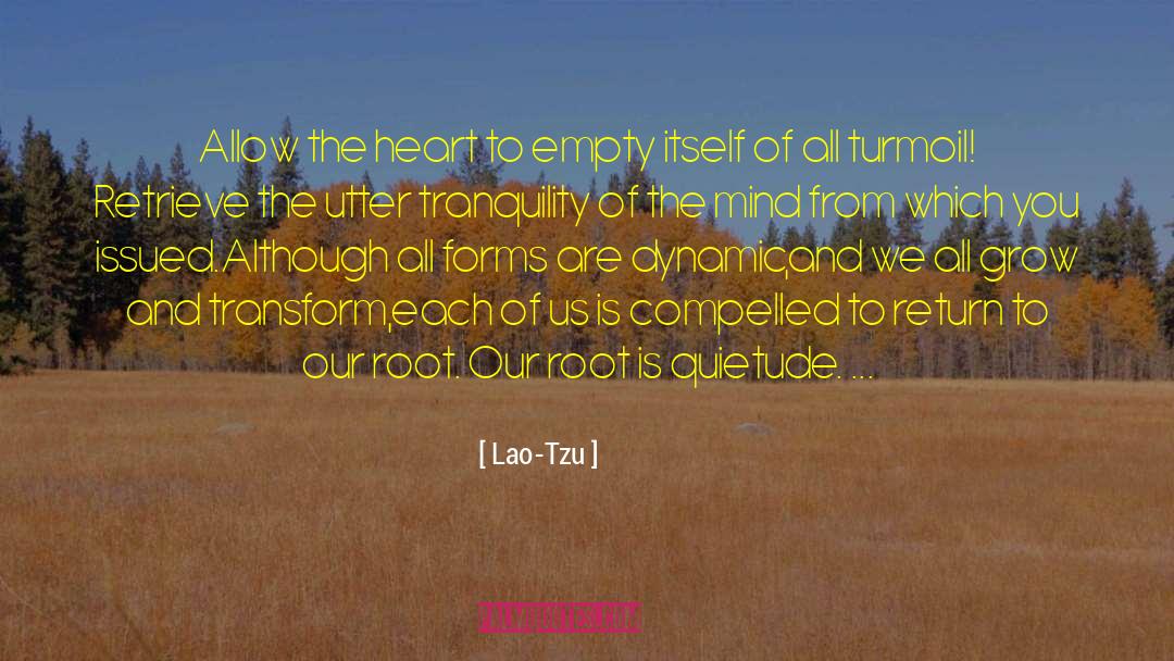 Lao-Tzu Quotes: Allow the heart to empty