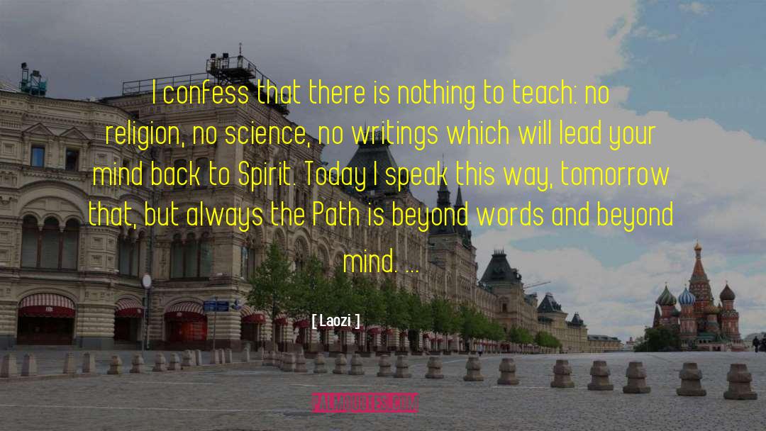 Laozi Quotes: I confess that there is