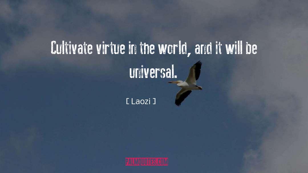 Laozi Quotes: Cultivate virtue in the world,