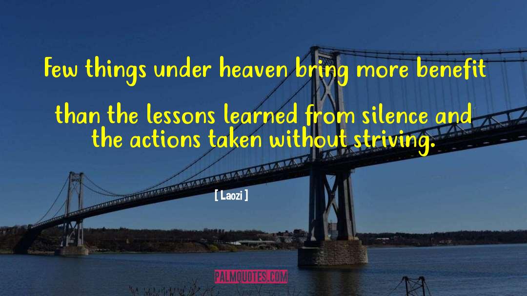 Laozi Quotes: Few things under heaven bring