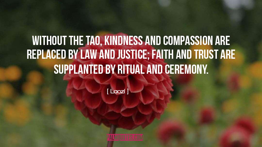 Laozi Quotes: Without the tao, Kindness and