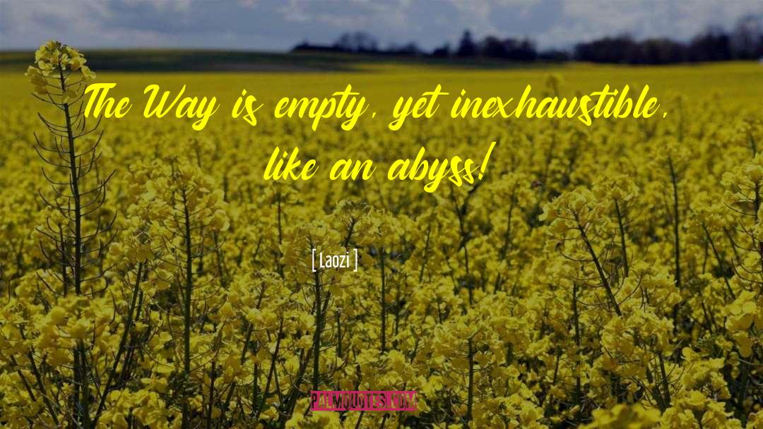 Laozi Quotes: The Way is empty, yet