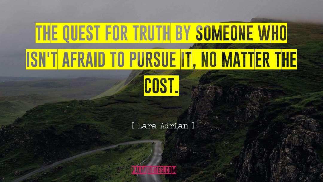 Lara Adrian Quotes: The quest for truth by