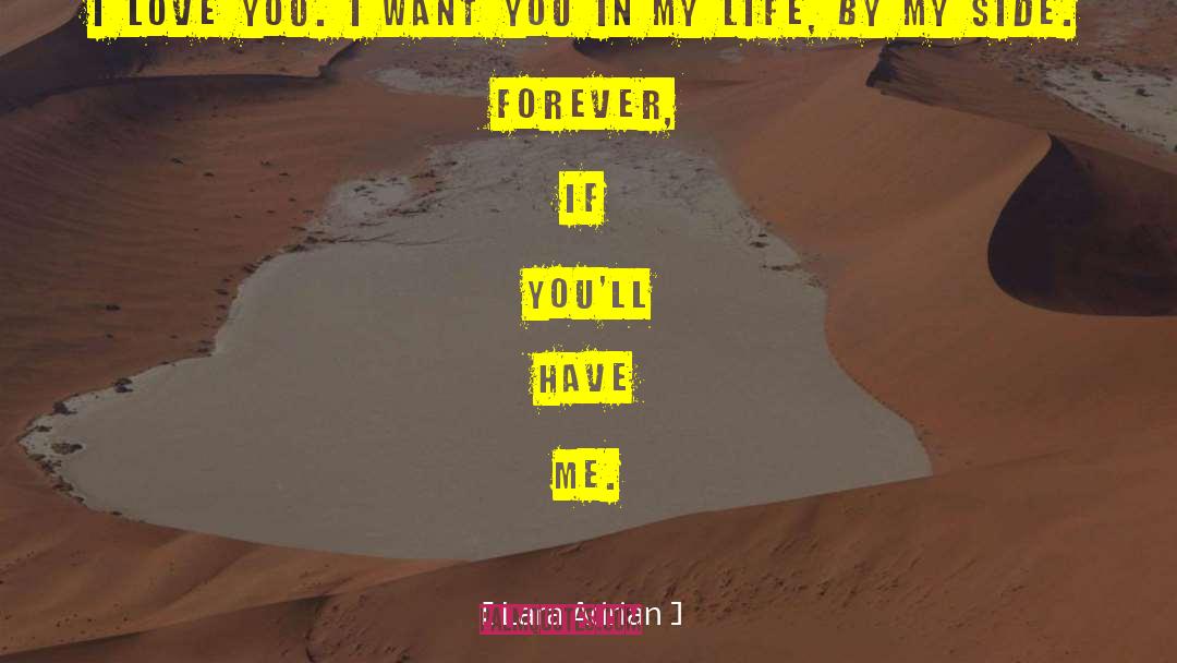 Lara Adrian Quotes: I love you. I want