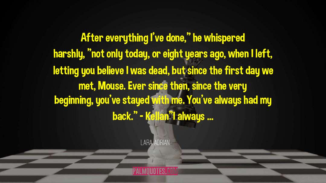 Lara Adrian Quotes: After everything I've done,