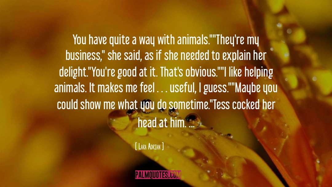 Lara Adrian Quotes: You have quite a way