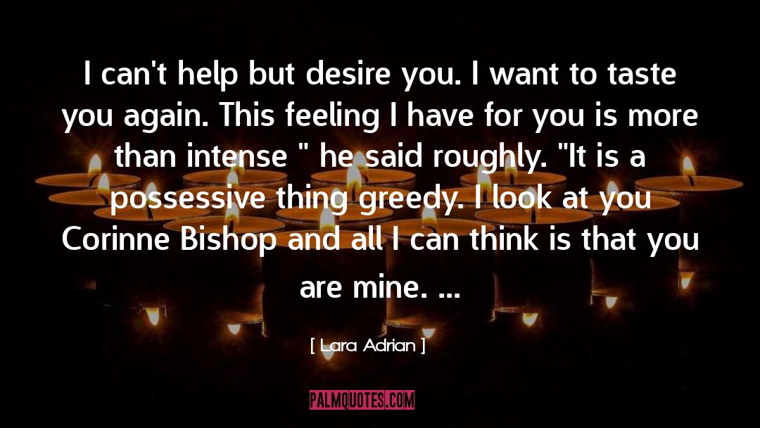 Lara Adrian Quotes: I can't help but desire