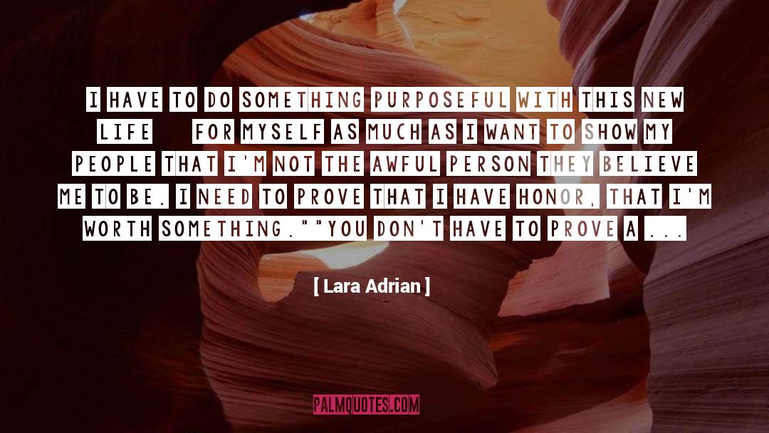 Lara Adrian Quotes: I have to do something