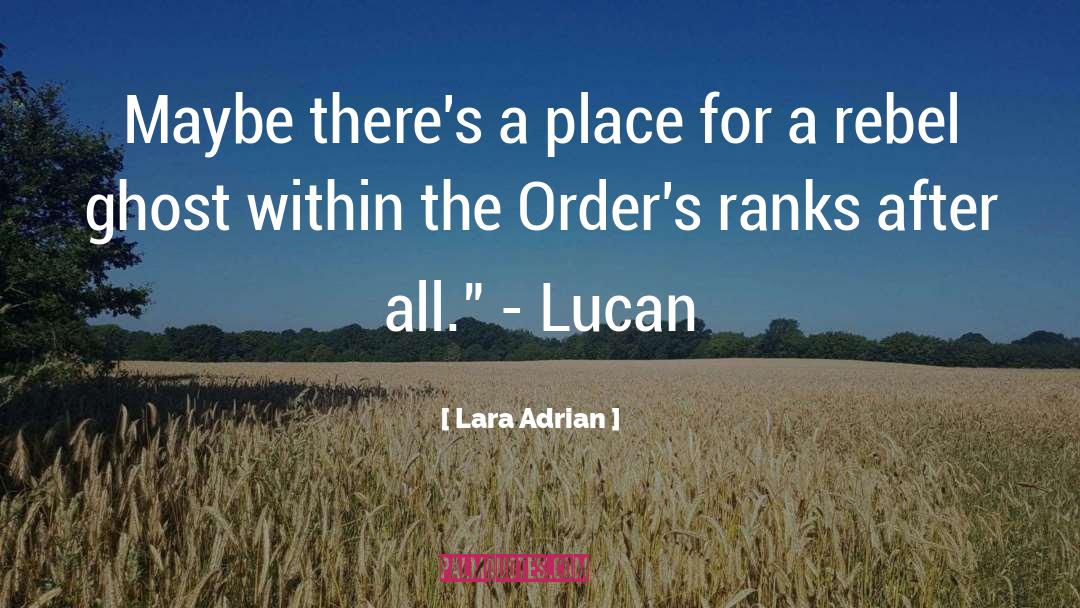 Lara Adrian Quotes: Maybe there's a place for