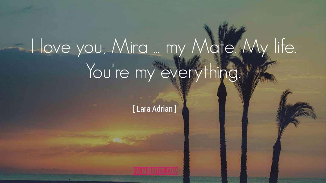 Lara Adrian Quotes: I love you, Mira ...