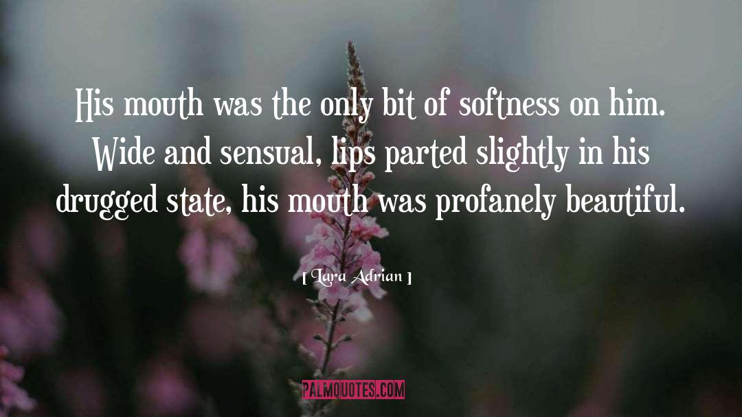 Lara Adrian Quotes: His mouth was the only