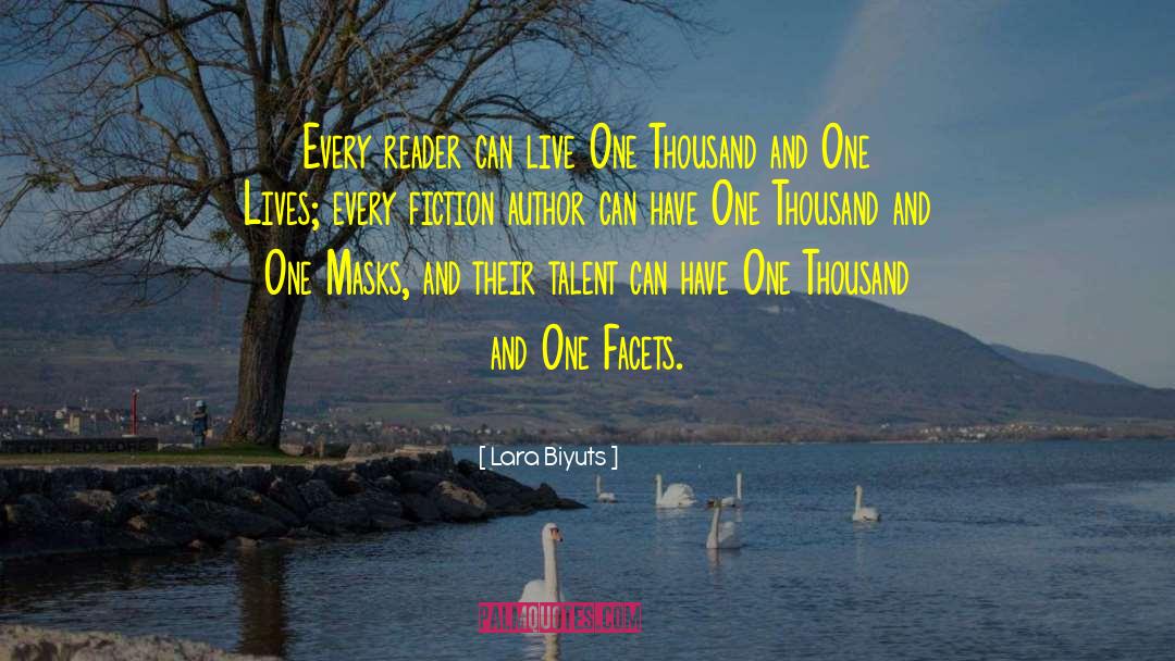 Lara Biyuts Quotes: Every reader can live One