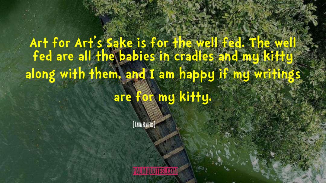 Lara Biyuts Quotes: Art for Art's Sake is