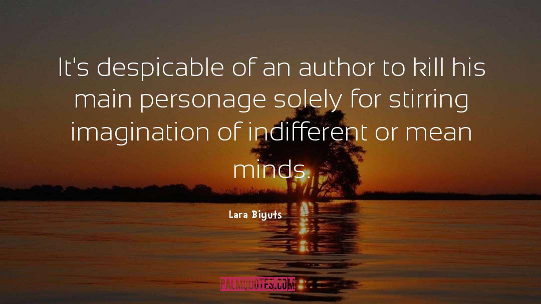 Lara Biyuts Quotes: It's despicable of an author