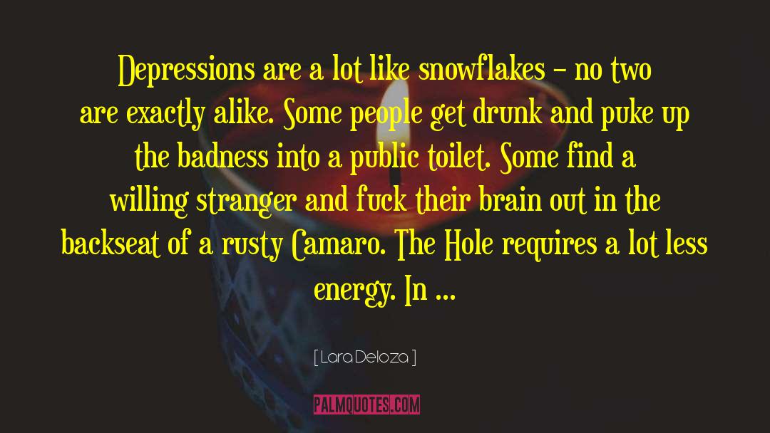 Lara Deloza Quotes: Depressions are a lot like