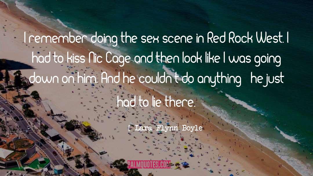 Lara Flynn Boyle Quotes: I remember doing the sex