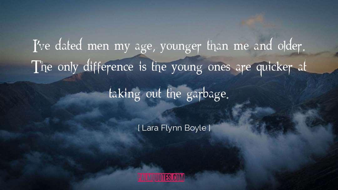 Lara Flynn Boyle Quotes: I've dated men my age,