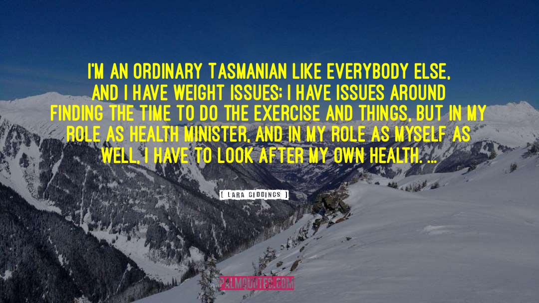 Lara Giddings Quotes: I'm an ordinary Tasmanian like