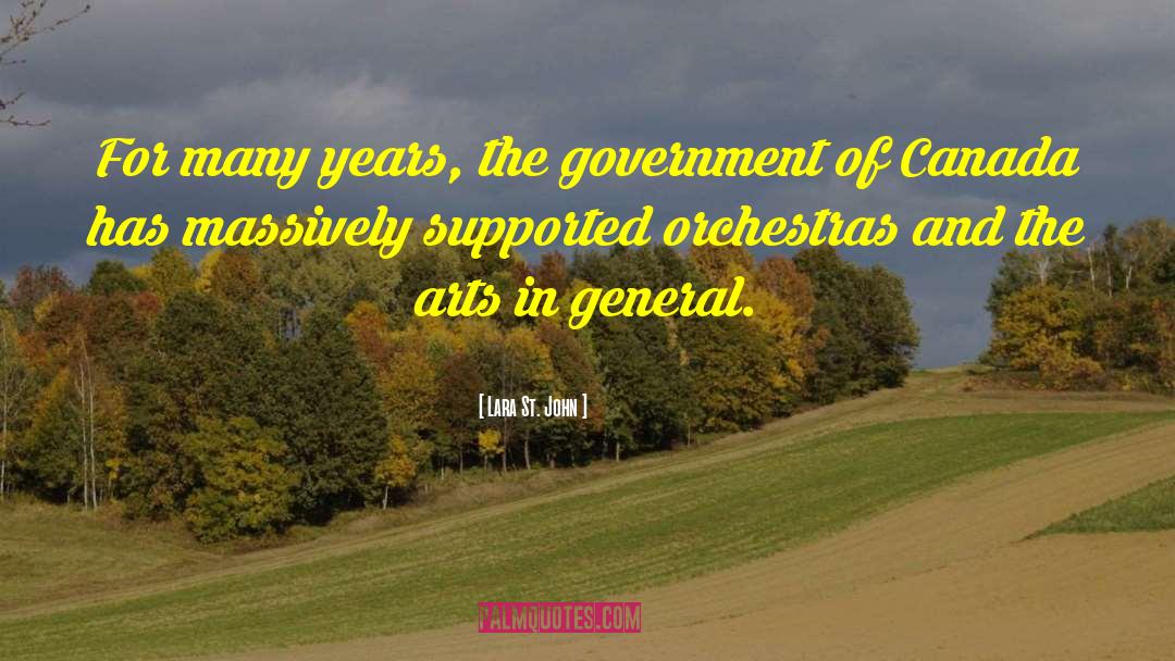 Lara St. John Quotes: For many years, the government