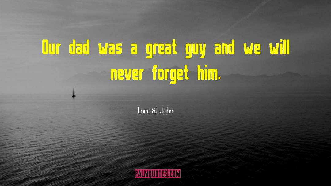 Lara St. John Quotes: Our dad was a great