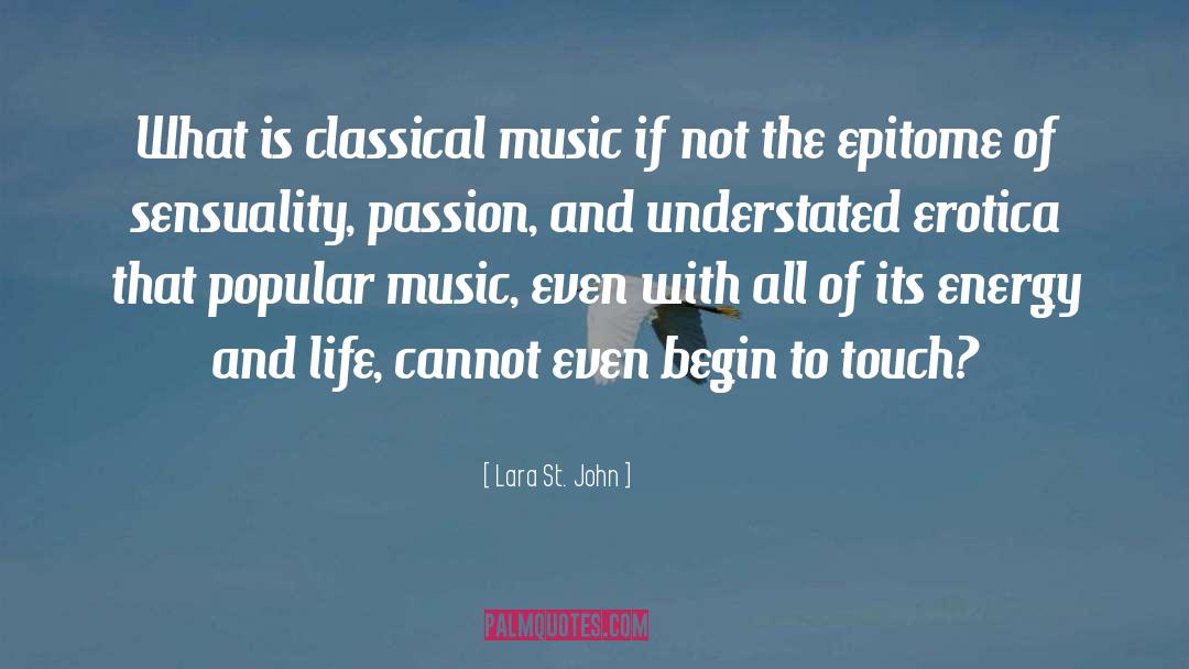 Lara St. John Quotes: What is classical music if