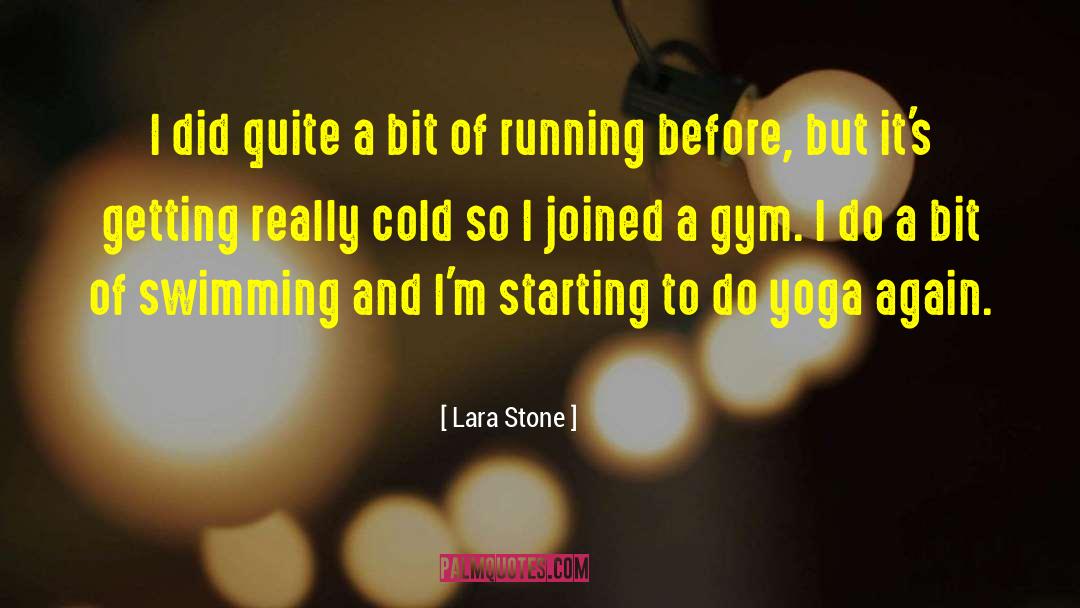 Lara Stone Quotes: I did quite a bit