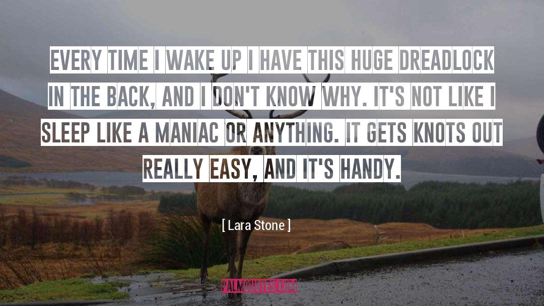 Lara Stone Quotes: Every time I wake up