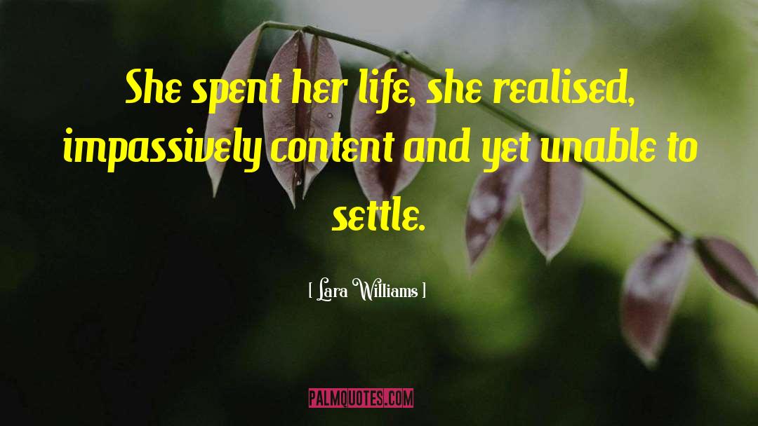 Lara Williams Quotes: She spent her life, she