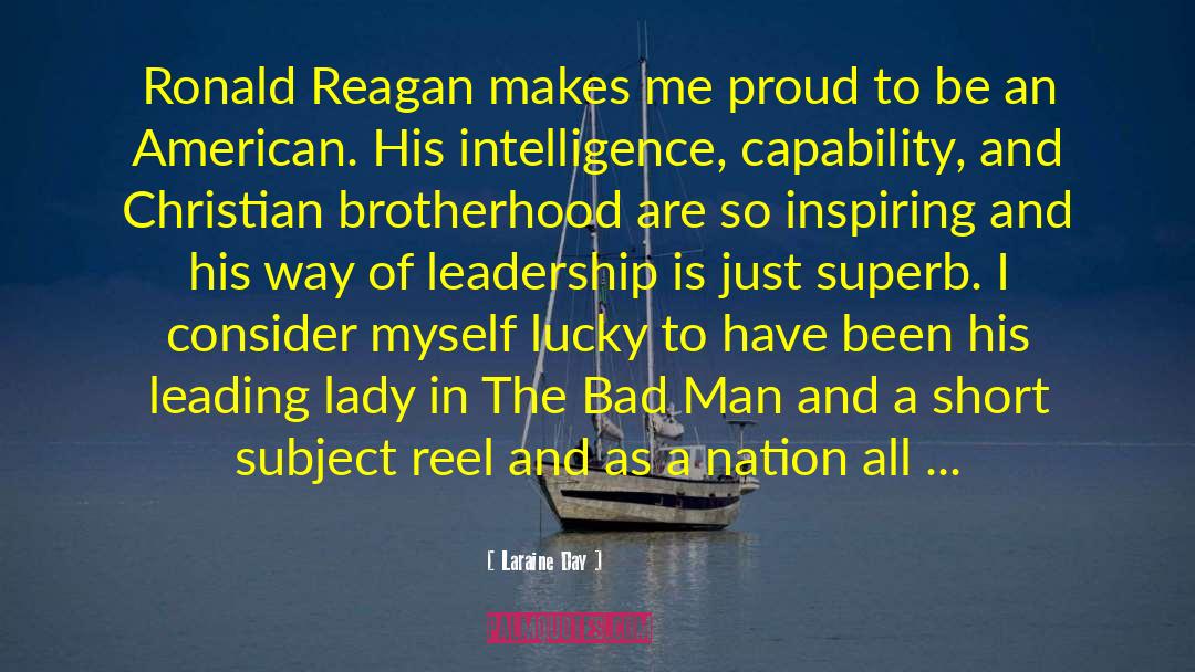 Laraine Day Quotes: Ronald Reagan makes me proud