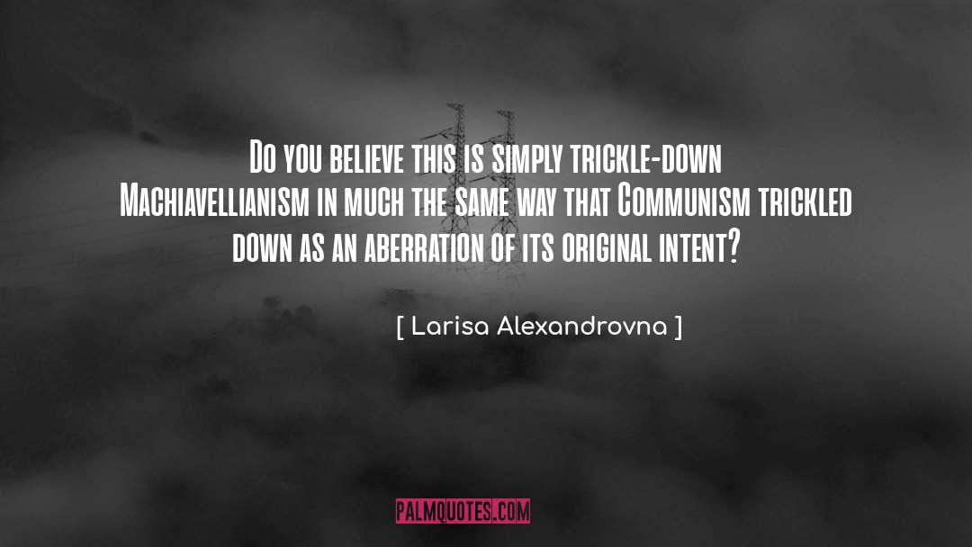 Larisa Alexandrovna Quotes: Do you believe this is