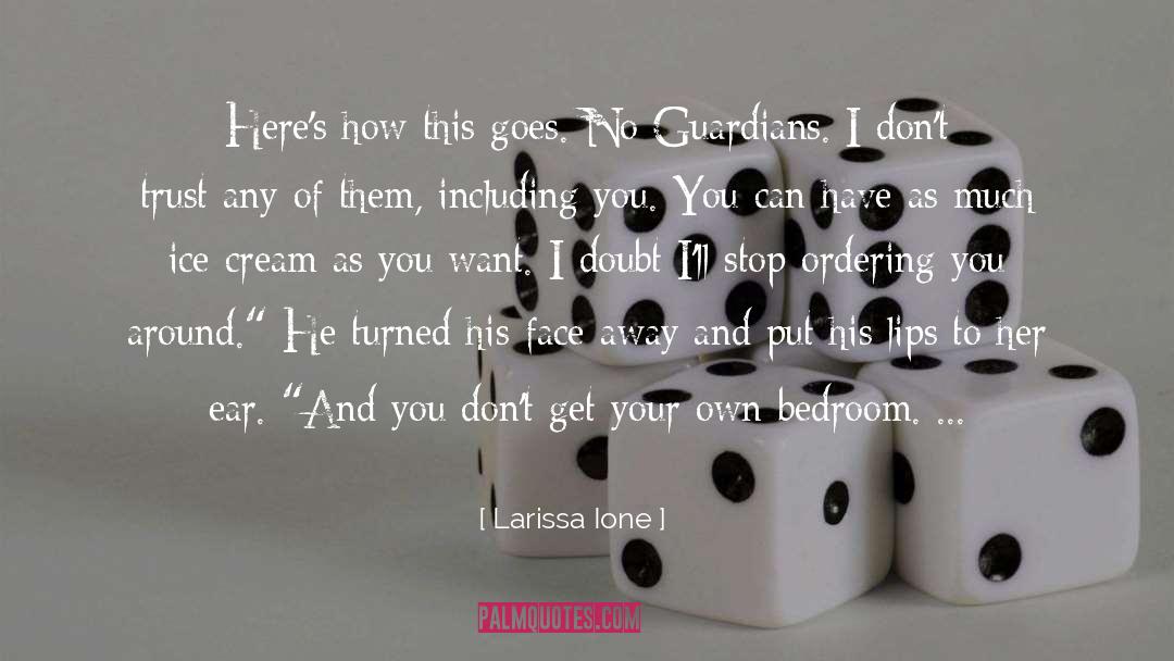 Larissa Ione Quotes: Here's how this goes. No