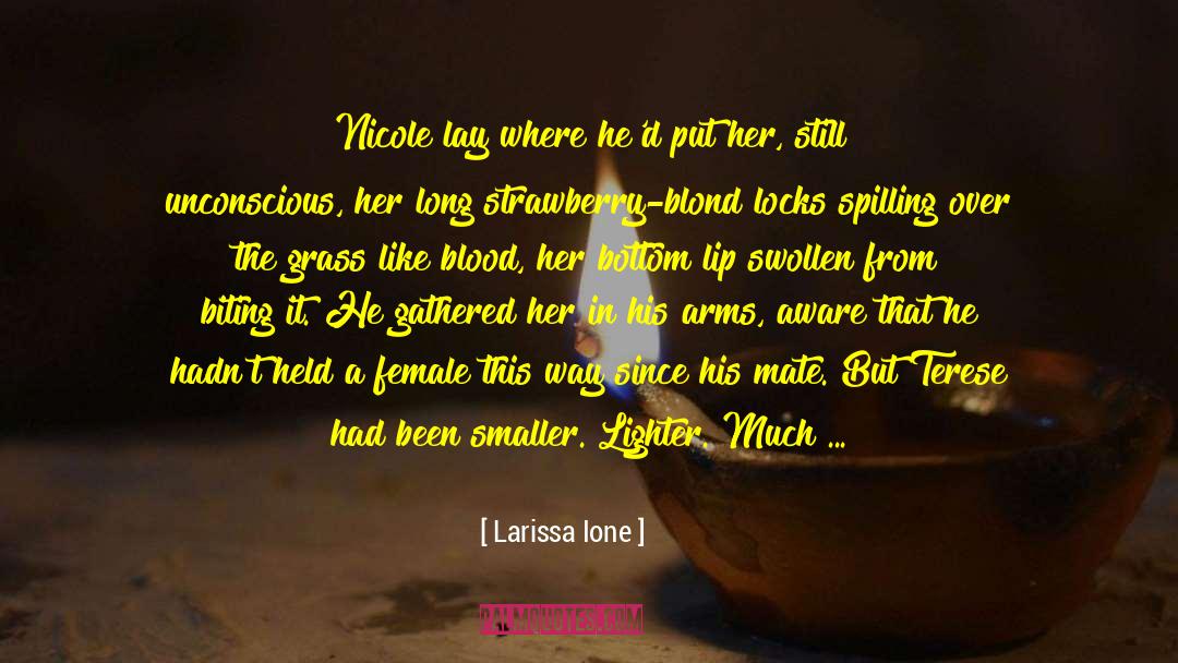 Larissa Ione Quotes: Nicole lay where he'd put