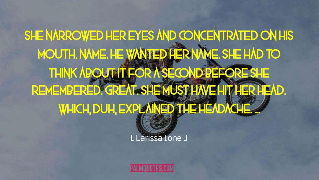 Larissa Ione Quotes: She narrowed her eyes and