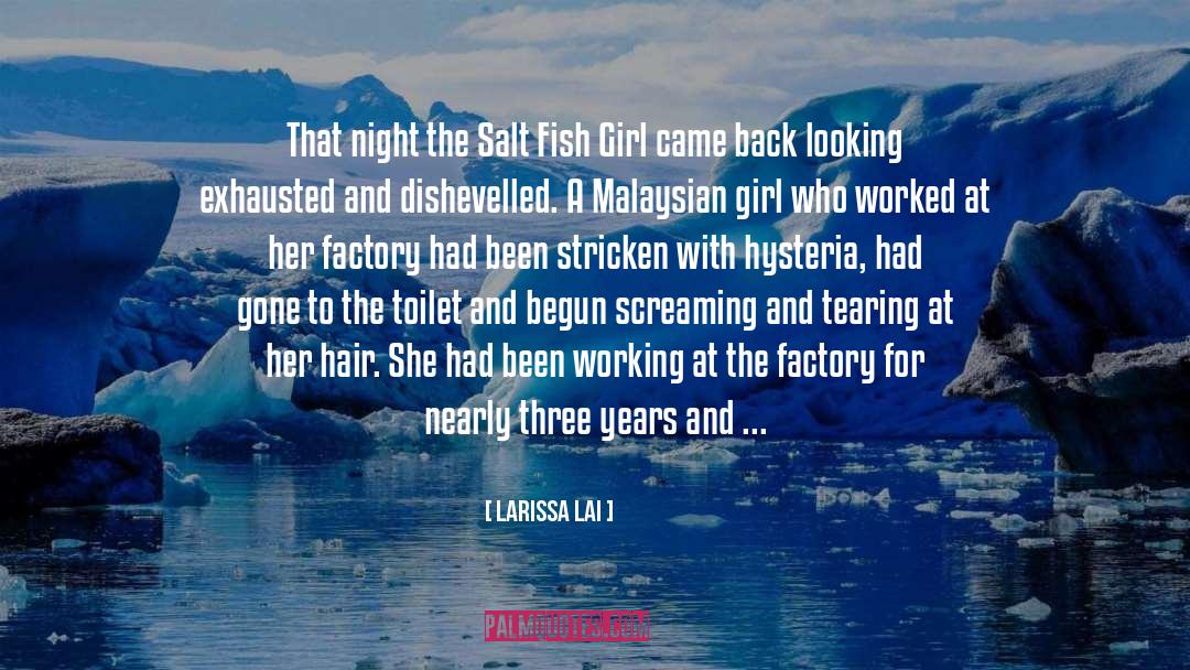 Larissa Lai Quotes: That night the Salt Fish