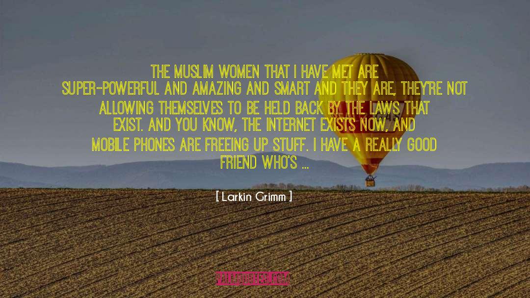 Larkin Grimm Quotes: The Muslim women that I